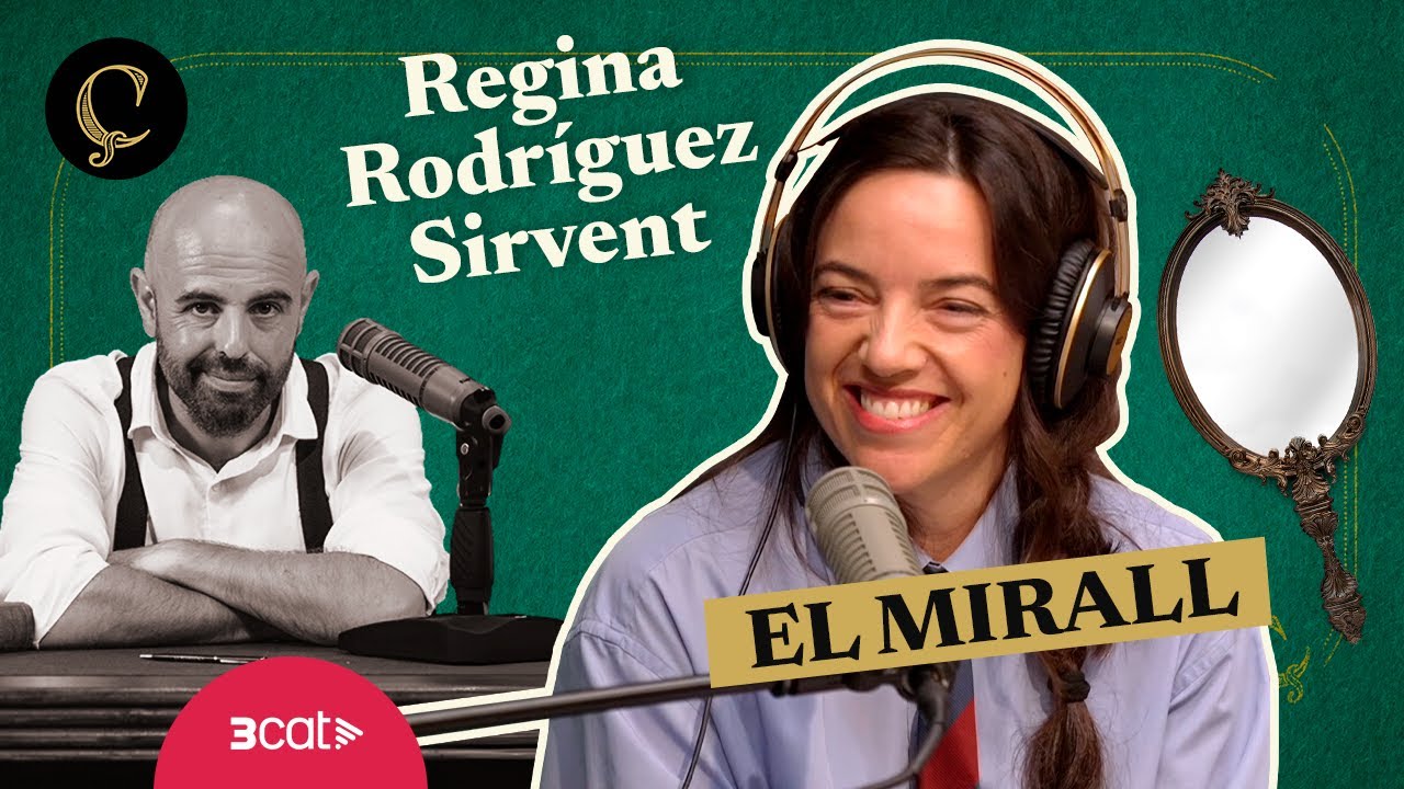 LA RENAIXENÇA: El mirall, amb Regina Rodríguez Sirvent (1x049)