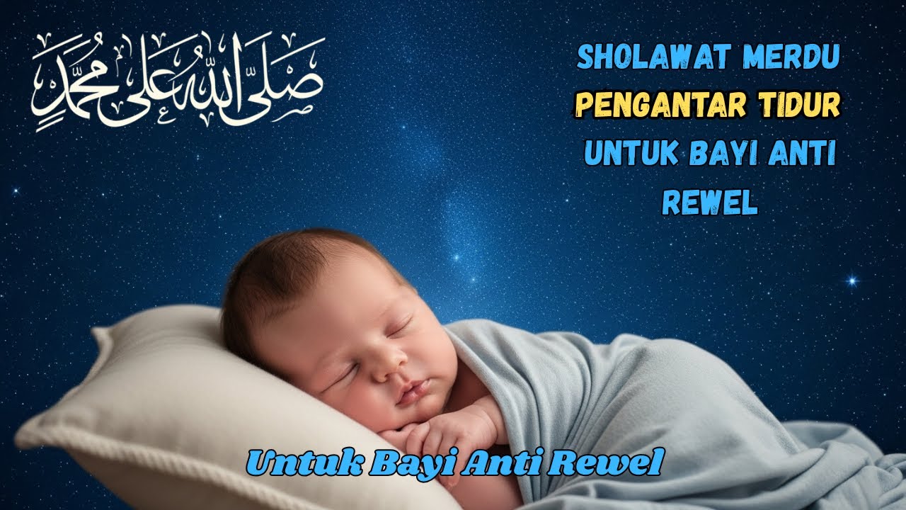 Sholawat Merdu Penidur Bayi yang Lembut di Bulan Syaban Bantu Tidur Nyenyak dan Penuh Berkah