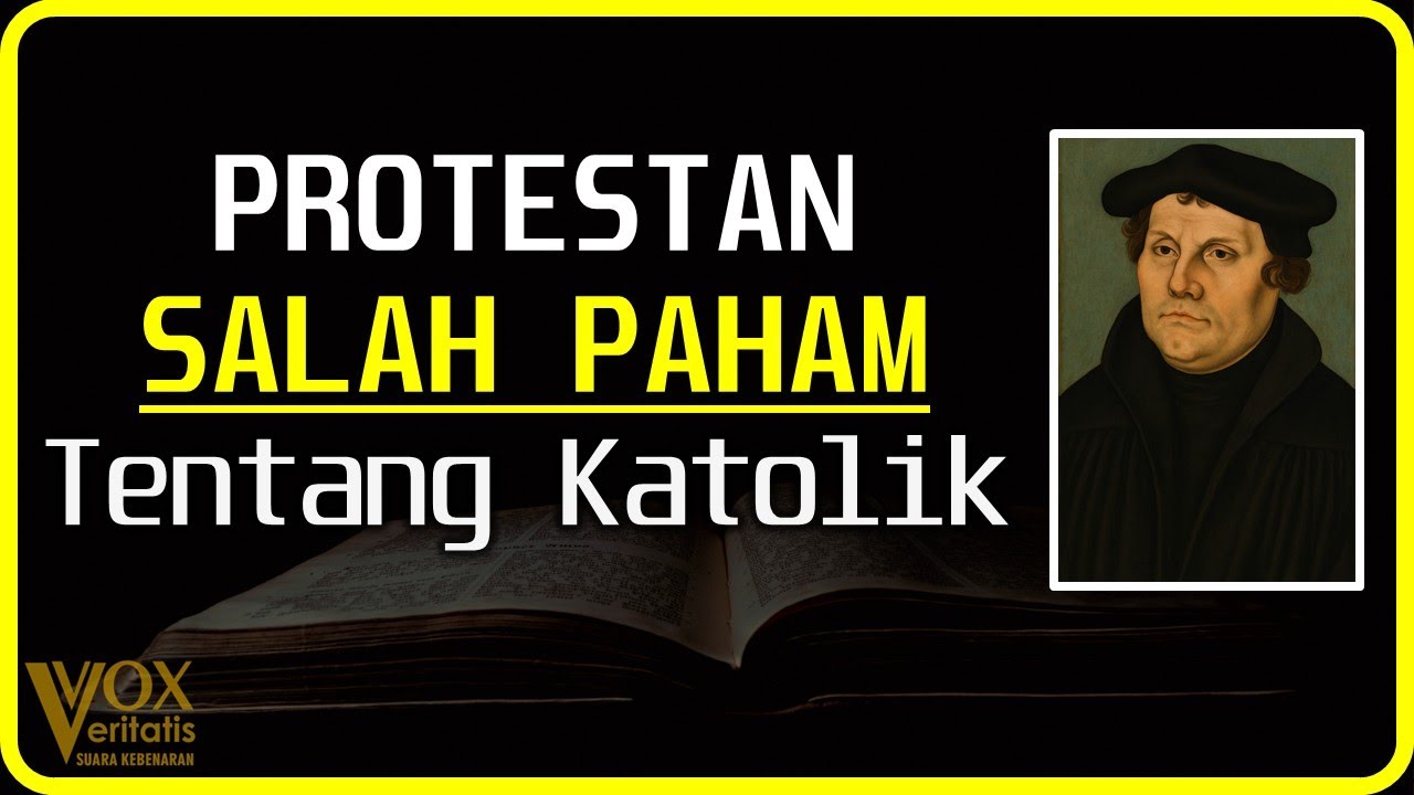 10 Kesalahpahaman Protestan Tentang Katolik | Vox Veritatis
