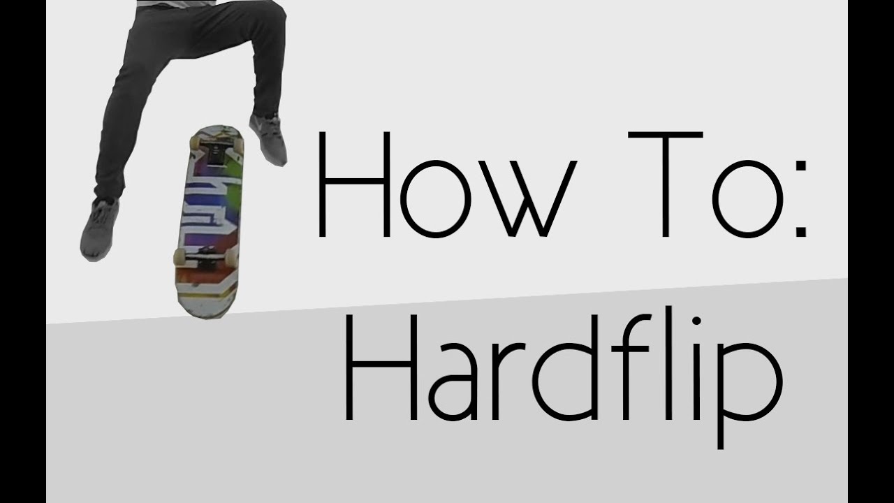 How To: Hardflip