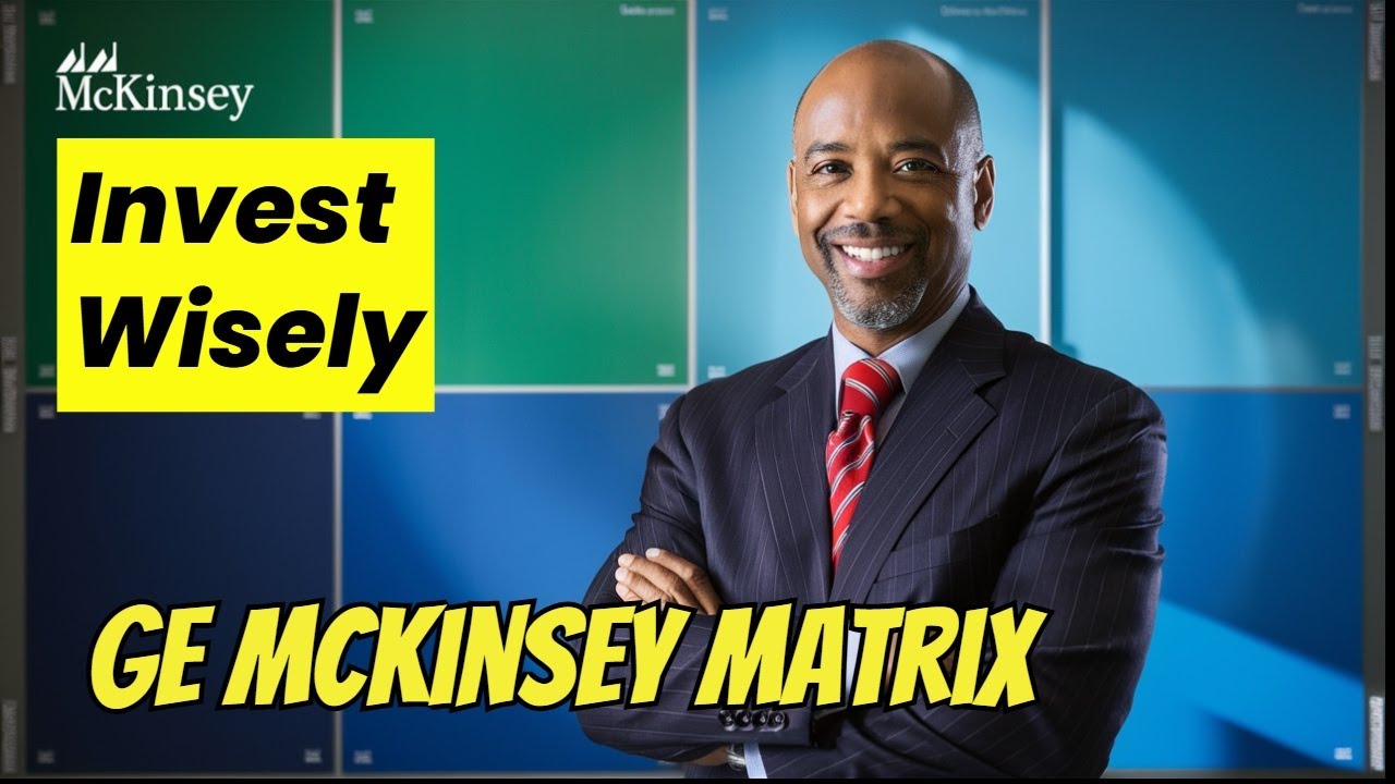 GE McKinsey Matrix Revealed: Supercharge Your Investments and Growth!