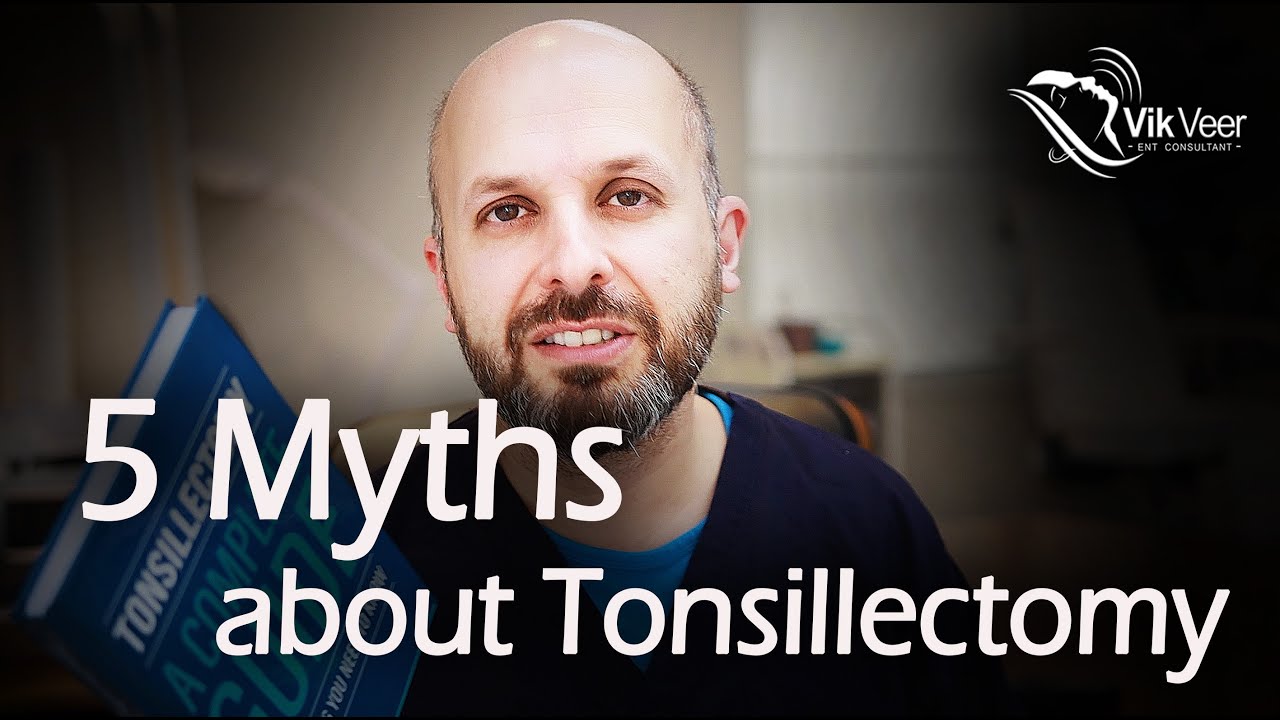 A Surgeon Explains 5 MYTHS about Tonsillectomy Operations