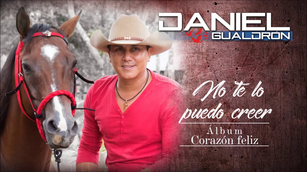 Daniel Gualdrón - No te lo puedo creer (Audio)