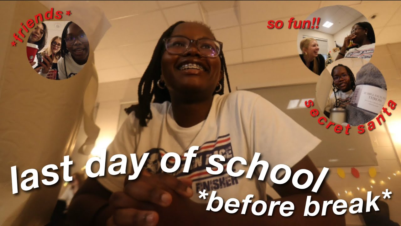 LAST DAY OF SCHOOL *before Christmas break* secret santa, food, friends, and more!!