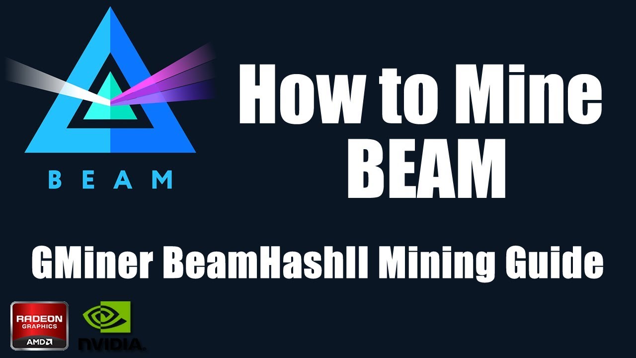 How to Mine BEAM - GMiner BeamHashII GPU Mining Guide