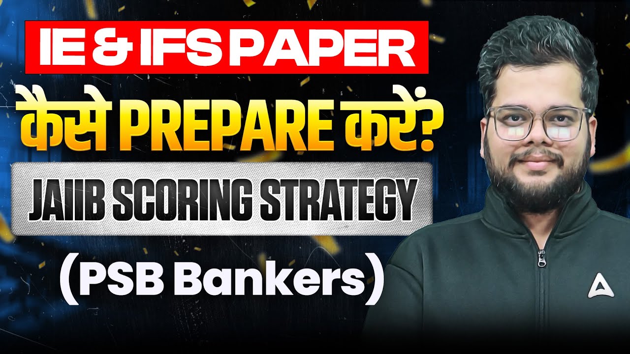 How to Prepare IE & IFS Paper? JAIIB Scoring Strategy for PSB Bankers | Kinshuk Bahlan