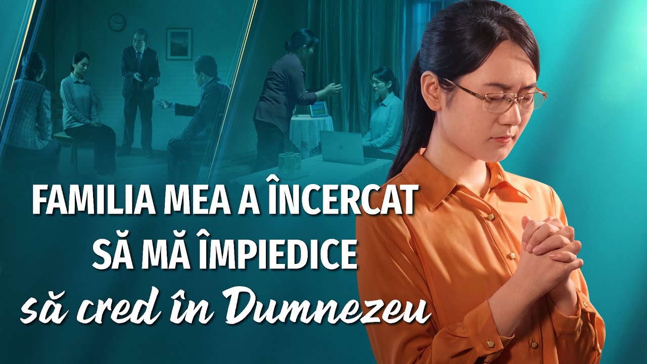 Video de mărturie creştină „Familia mea a încercat să mă împiedice să cred în Dumnezeu”