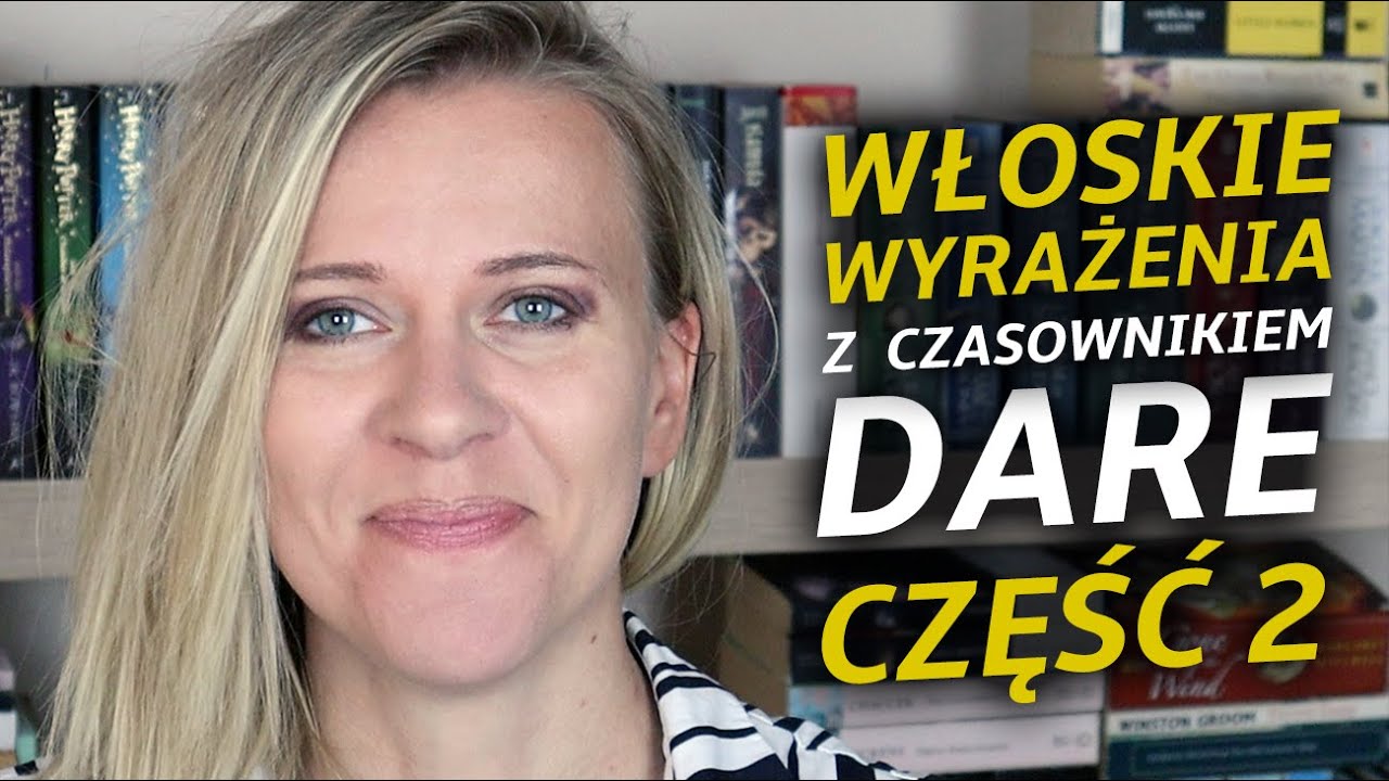 Włoskie wyrażenia z czasownikiem DARE - cz.2 - język włoski #14