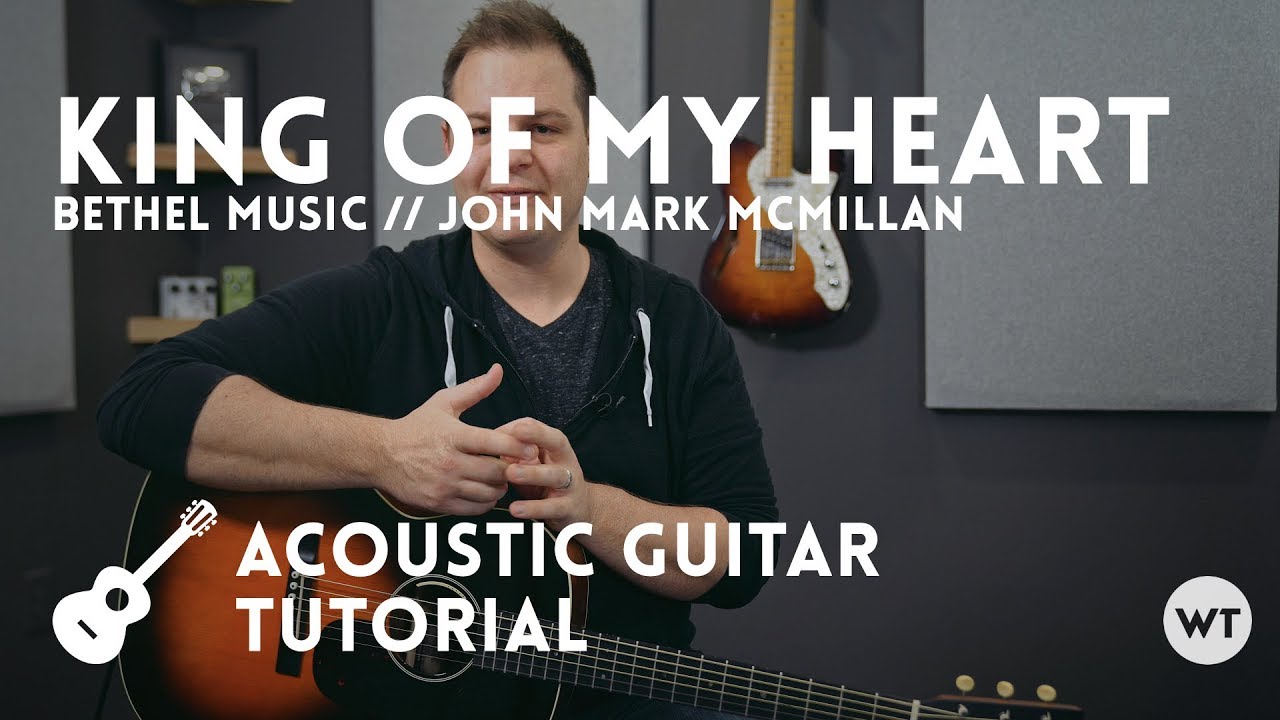 King of My Heart - Tutorial - Bethel Music // John Mark McMillan (acoustic guitar)