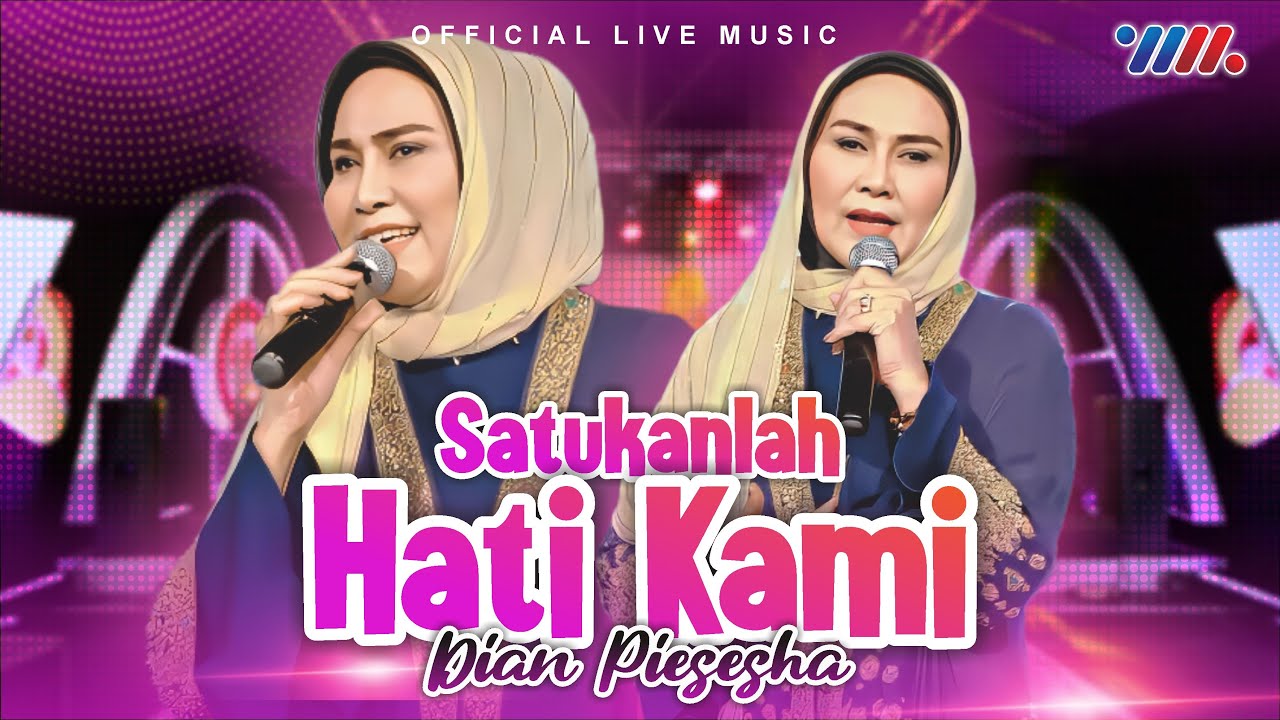 Dian Piesesha - Satukanlah Hati Kami (Official Live Music)