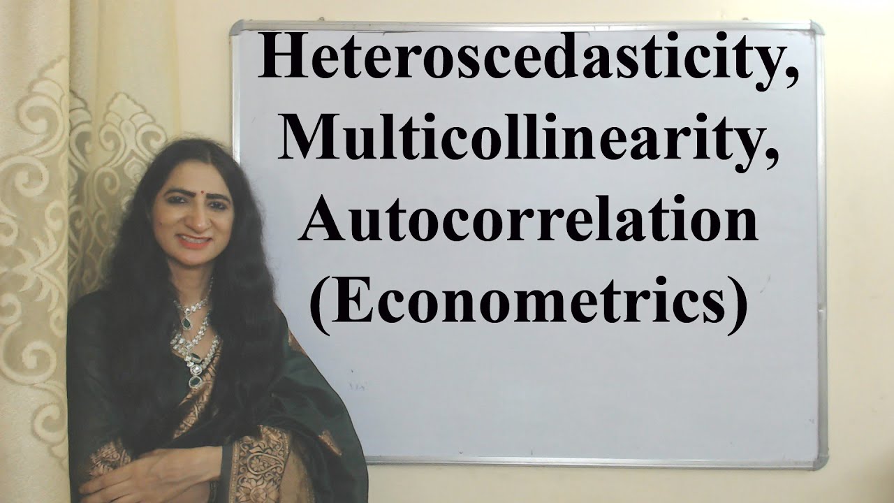 Heteroscedasticity, Multicollinearity, Autocorrelation (Econometrics)