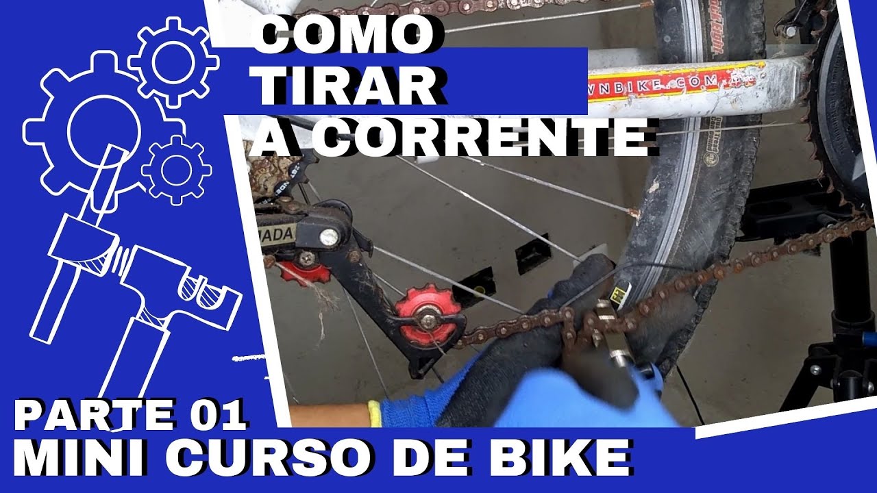 COMO TIRAR A CORRENTE DA BICICLETA | MINI CURSO DE BIKE COMO DESMONTAR UMA BICICLETA  |  PARTE 01
