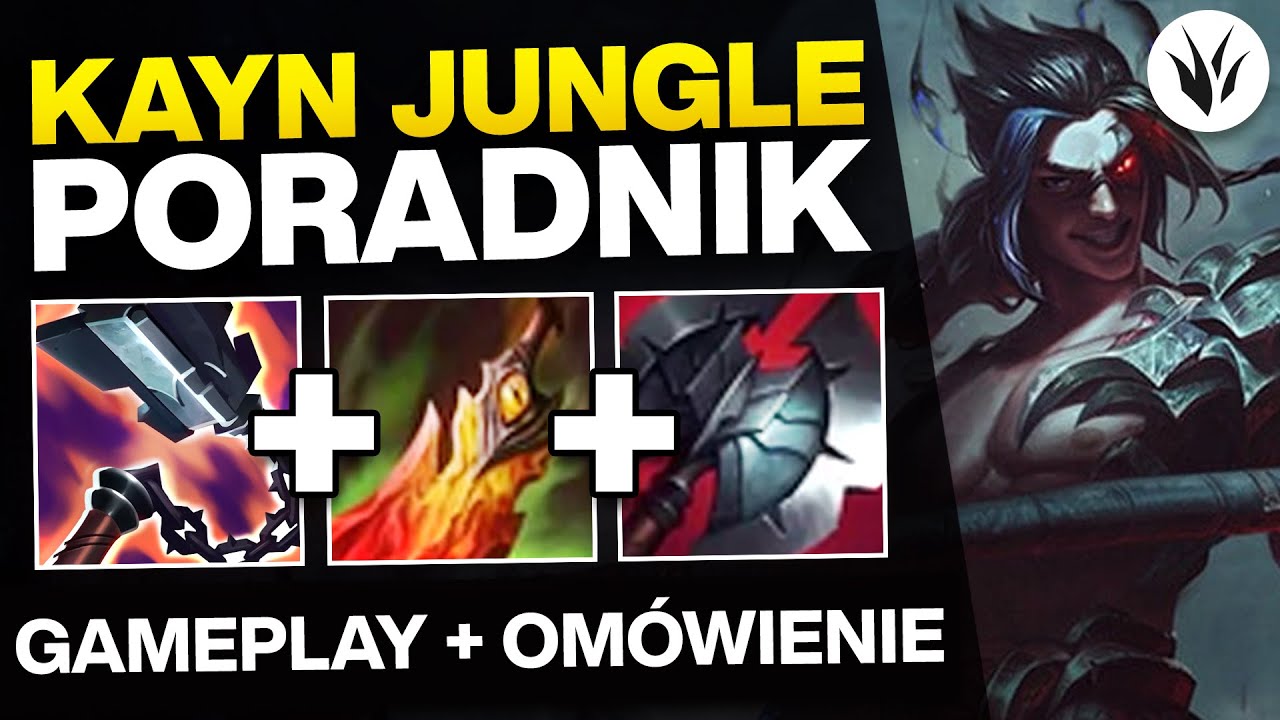 KAYN PORADNIK W SEZONIE 12 + Gameplay | KAYN GUIDE SEASON 12 - League of Legends