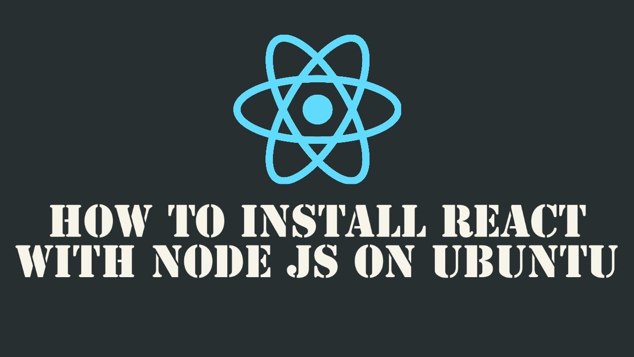How to install react with node js on ubuntu