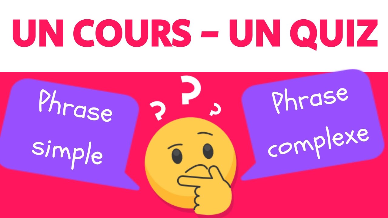 Comment reconna&icirc;tre la PHRASE COMPLEXE et COMPRENDRE ses caract&eacute;ristiques ?