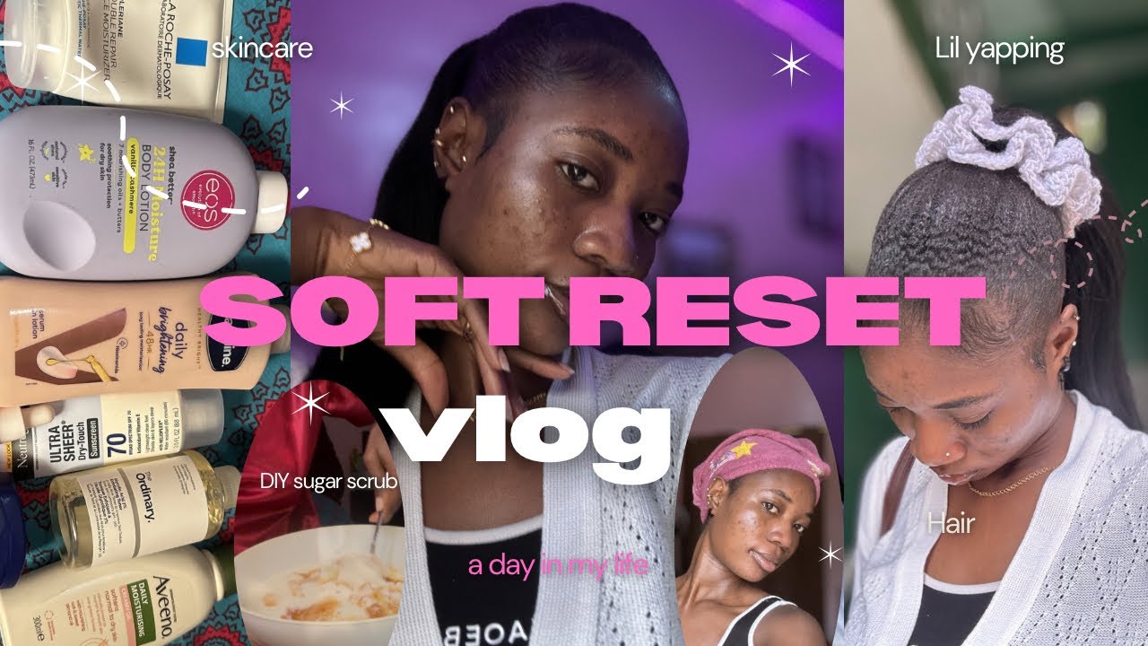 ✨ Soft Reset Day | Skincare, ponytail Hair, DIY Sugar Scrub & A Lil Chitchat | This Girl’s Diary 🇬🇲