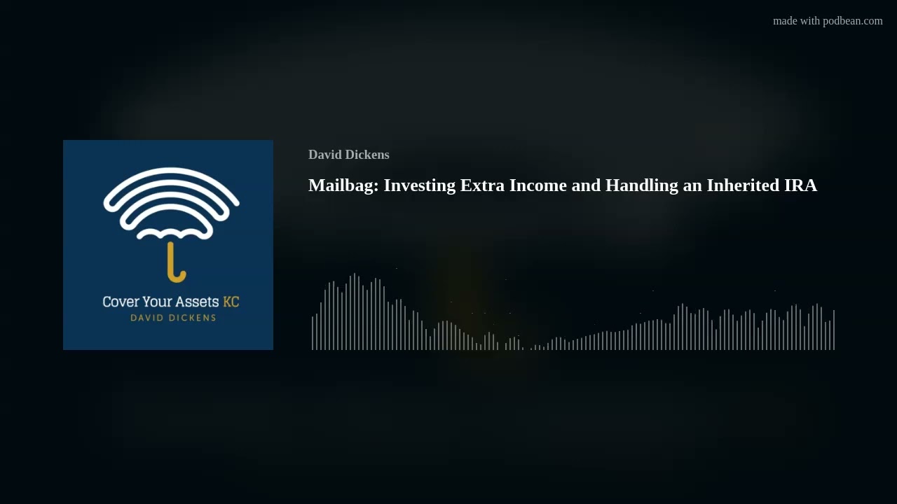 Mailbag: Investing Extra Income and Handling an Inherited IRA