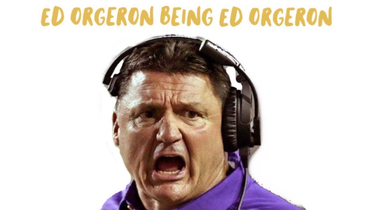 Ed Orgeron being Ed Orgeron