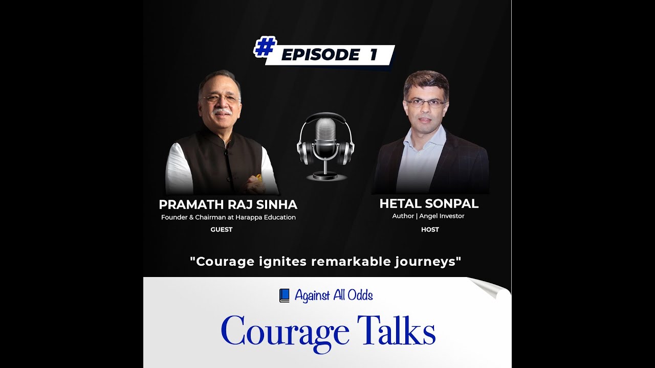 'Courage Talks' - Episode 1 - Pramath Raj Sinha