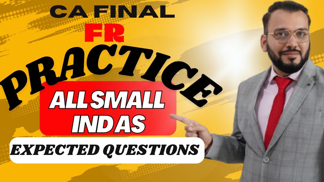 CA Final FR | Practice Expected Questions | All Small IND AS | CA Chiranjeev Jain