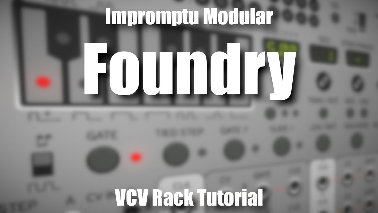 Imromptu Foundry - VCV Rack Tutorial