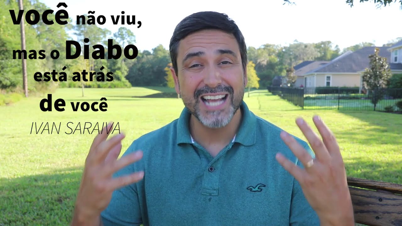 VOCÊ NÃO VIU, mas o DIABO está ATRÁS de VOCÊ / FAÇA AQUI SEU PEDIDO DE ORAÇÃO REFLEXÃO IVAN SARAIVA