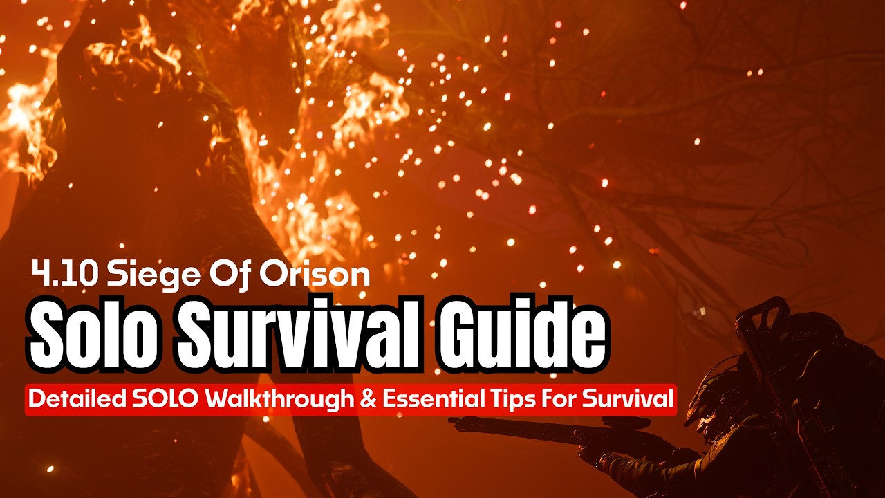 4.10 Siege Of Orison Solo Survival Guide: Detailed SOLO Walkthrough & Essential Tips For Survival
