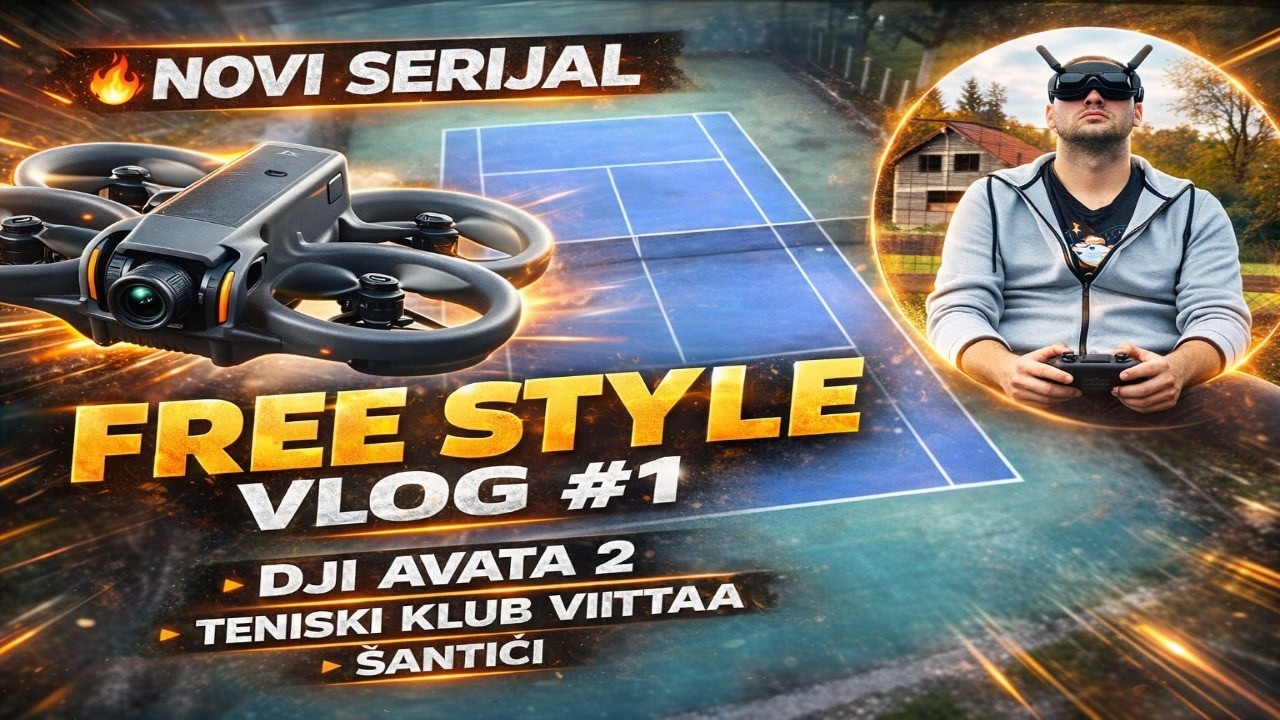 NOVI SERIJAL! DJI AVATA 2 LETI IZNAD VIITTAA TENISKOG KLUBA  | Freestyle Vlog #1 |