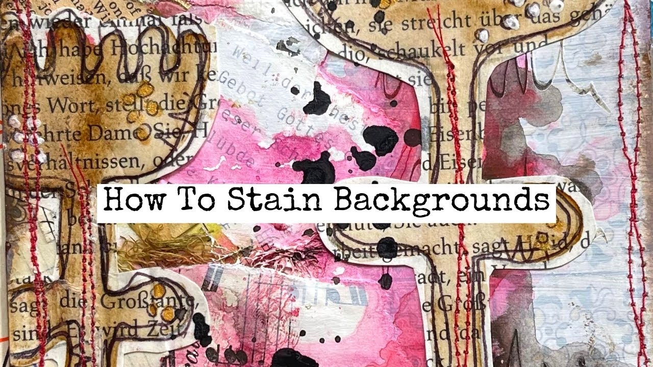 How To Stain Backgrounds/#junkjournaljanuary