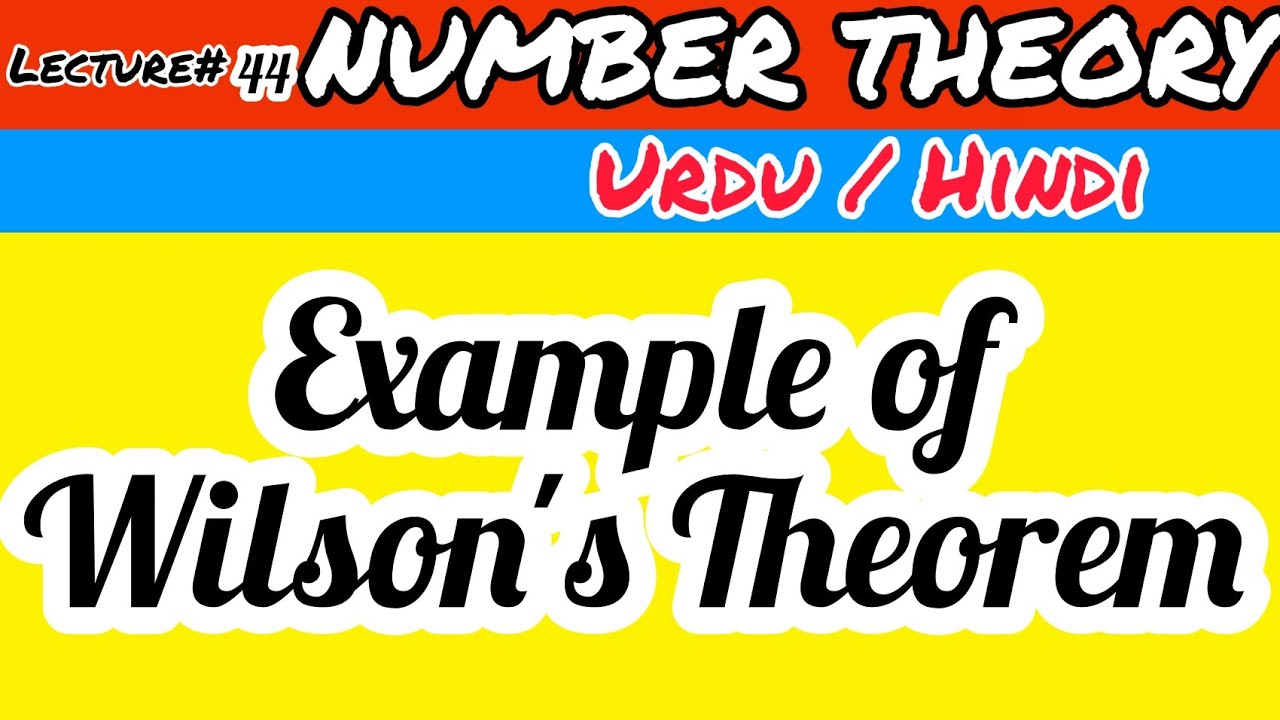 (Lecture 44) Example of Wilson's theorem