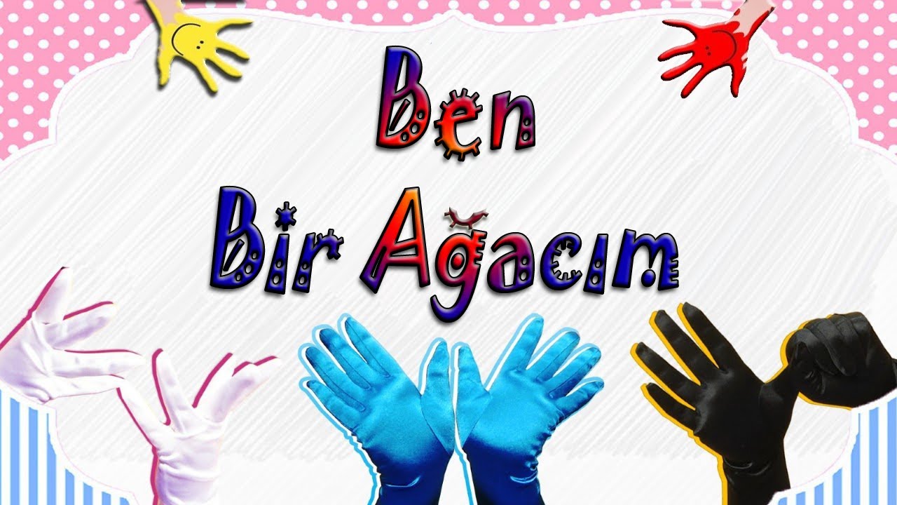 BEN BİR AĞACIM (Parmak Oyunu)