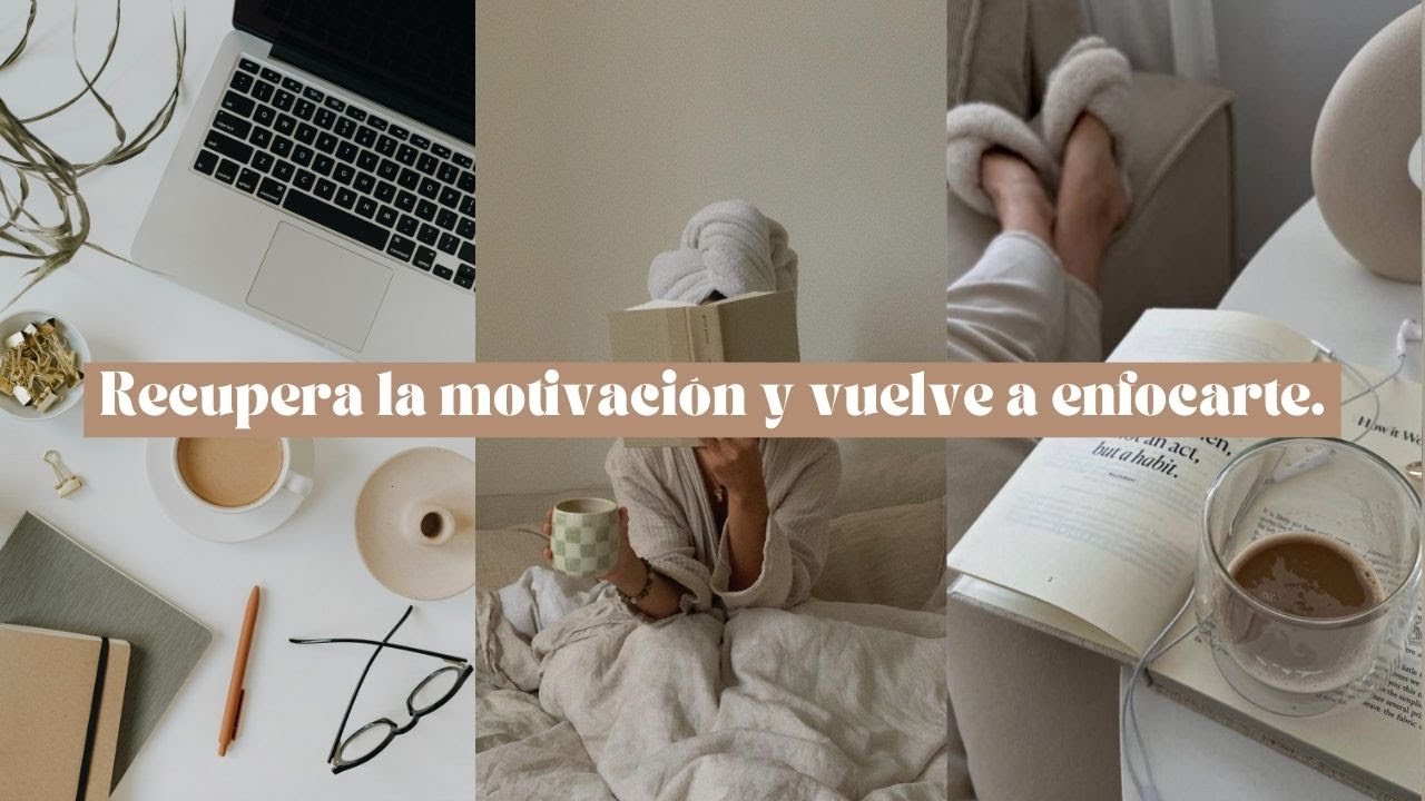 Cómo recuperar la motivación y volver a enfocarte. | Organización y productividad. ✨