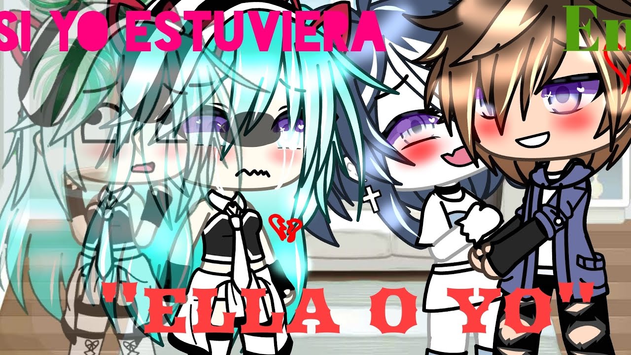 💥🌹Si yo estuviera en ella o yo💫🤑//GL//Cringe😀✌️Srta_Briana