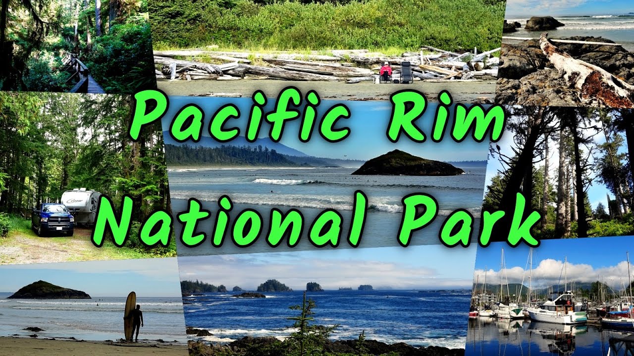 Visit to Spectacular Pacific Rim National Park on the Wild West Coast - Vancouver Island, BC