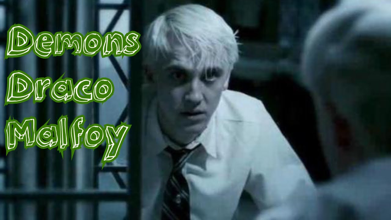 Draco Malfoy - Demons