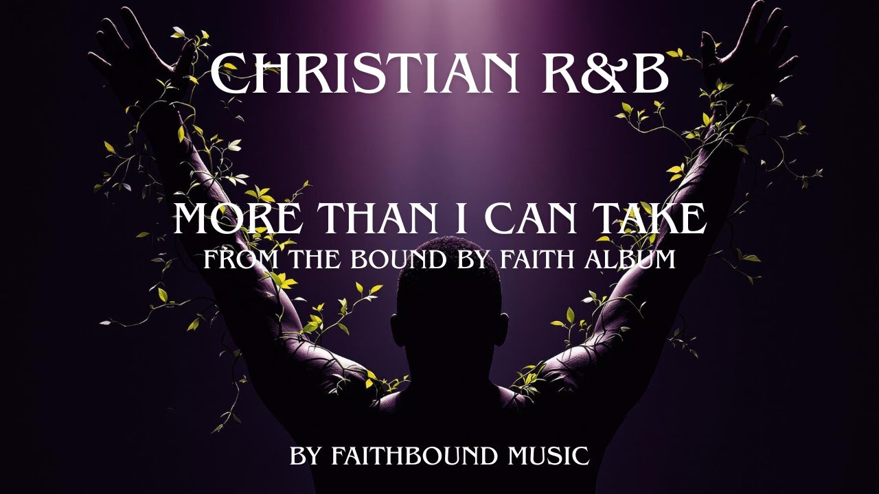Official Audio | More Than I Can Take | Christian R&B | Modern Worship Song | Christian Rap
