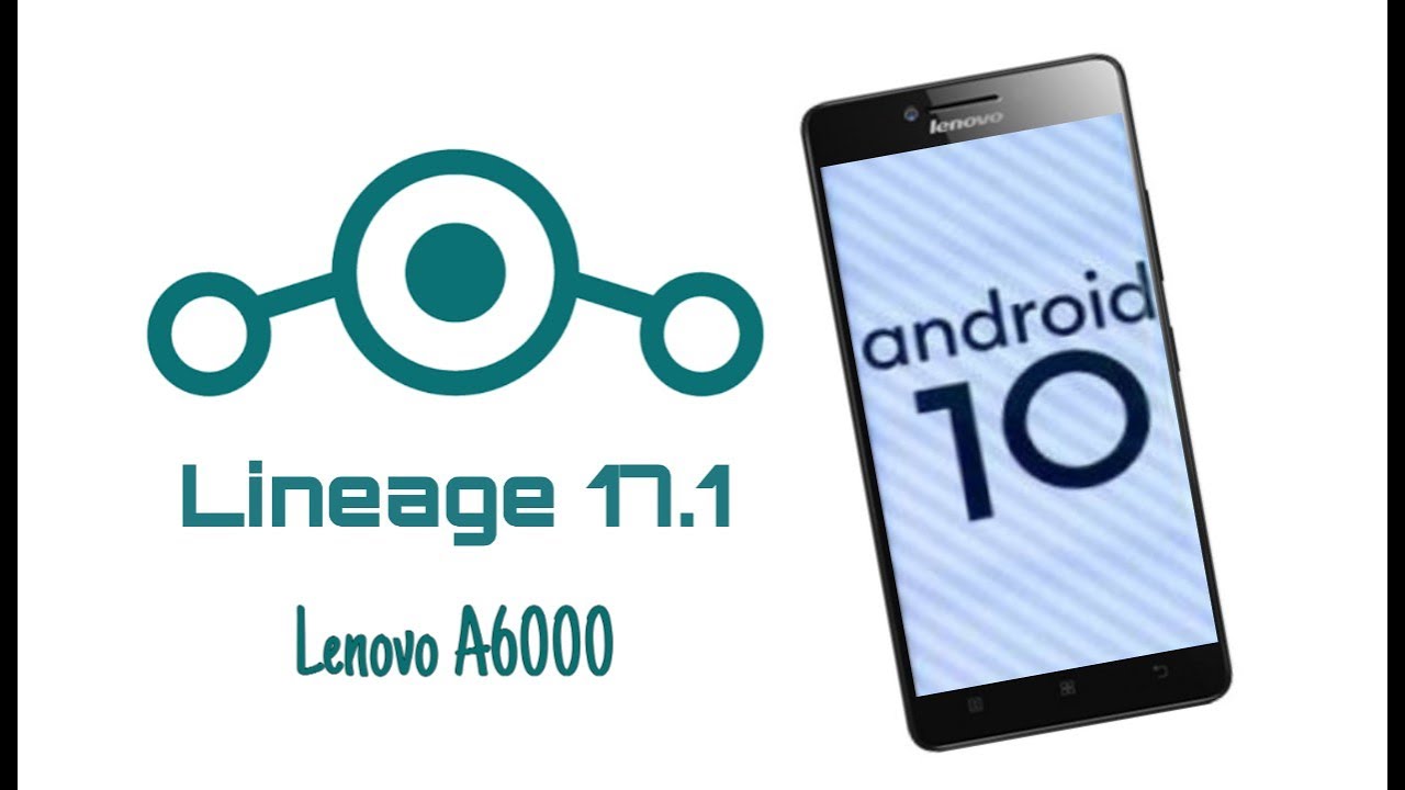 Install Lineage Os 17.1 | Android 10 | Lenovo A6000/Plus | Stable |