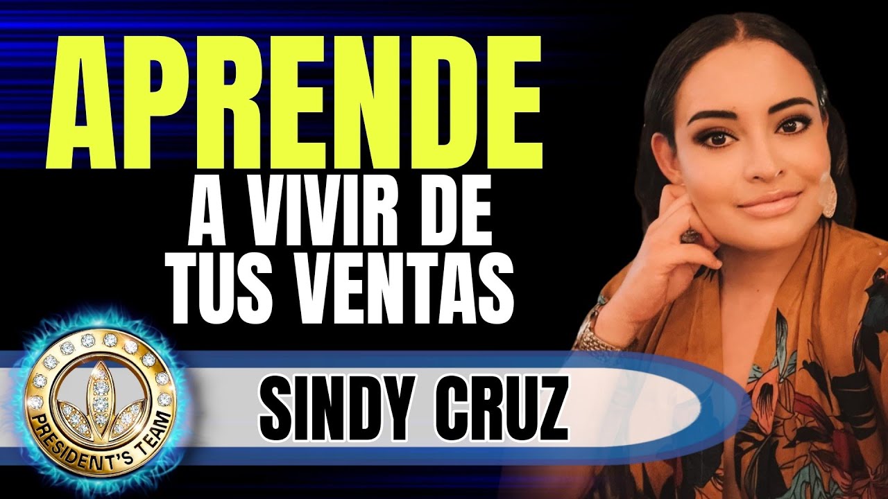 Aprende a Vivir de tus Ventas | Sindy Cruz