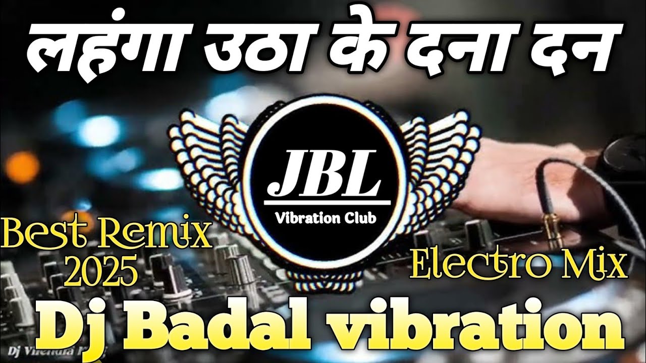 Saiya Lehenga Utha Ke Dana Dan marela Hard Dj Electro #remix JBL Mixing DJ BNK Vibration