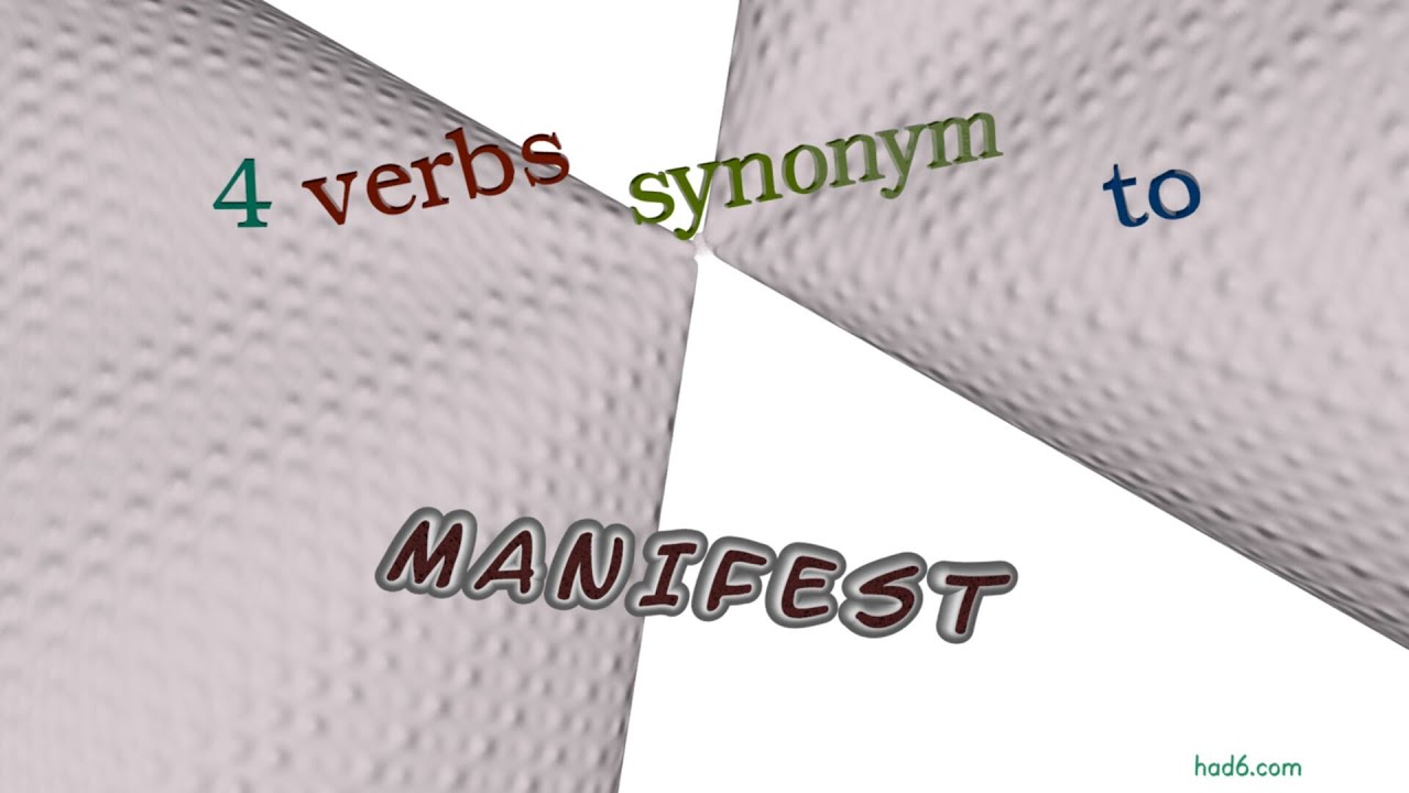manifest - 7 verbs meaning manifest (sentence examples)