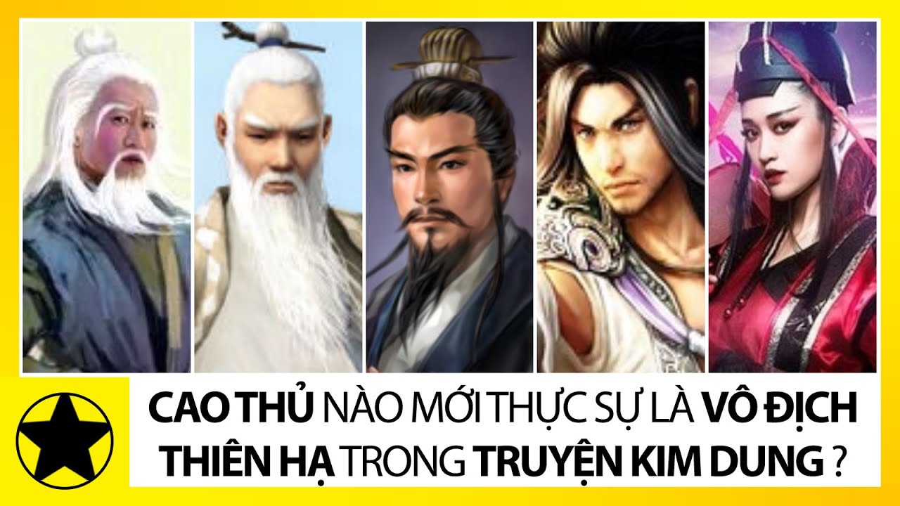 Cao Thủ Nào Mới Thực Sự Là Vô Địch Thiên Hạ Trong Truyện Kim Dung?