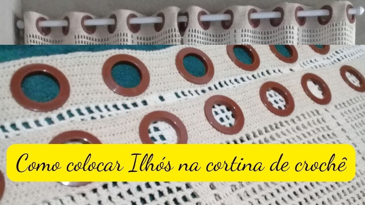 Como colocar ilhós em cortina de crochê/fazendo a base para colocar ilhós na cortina