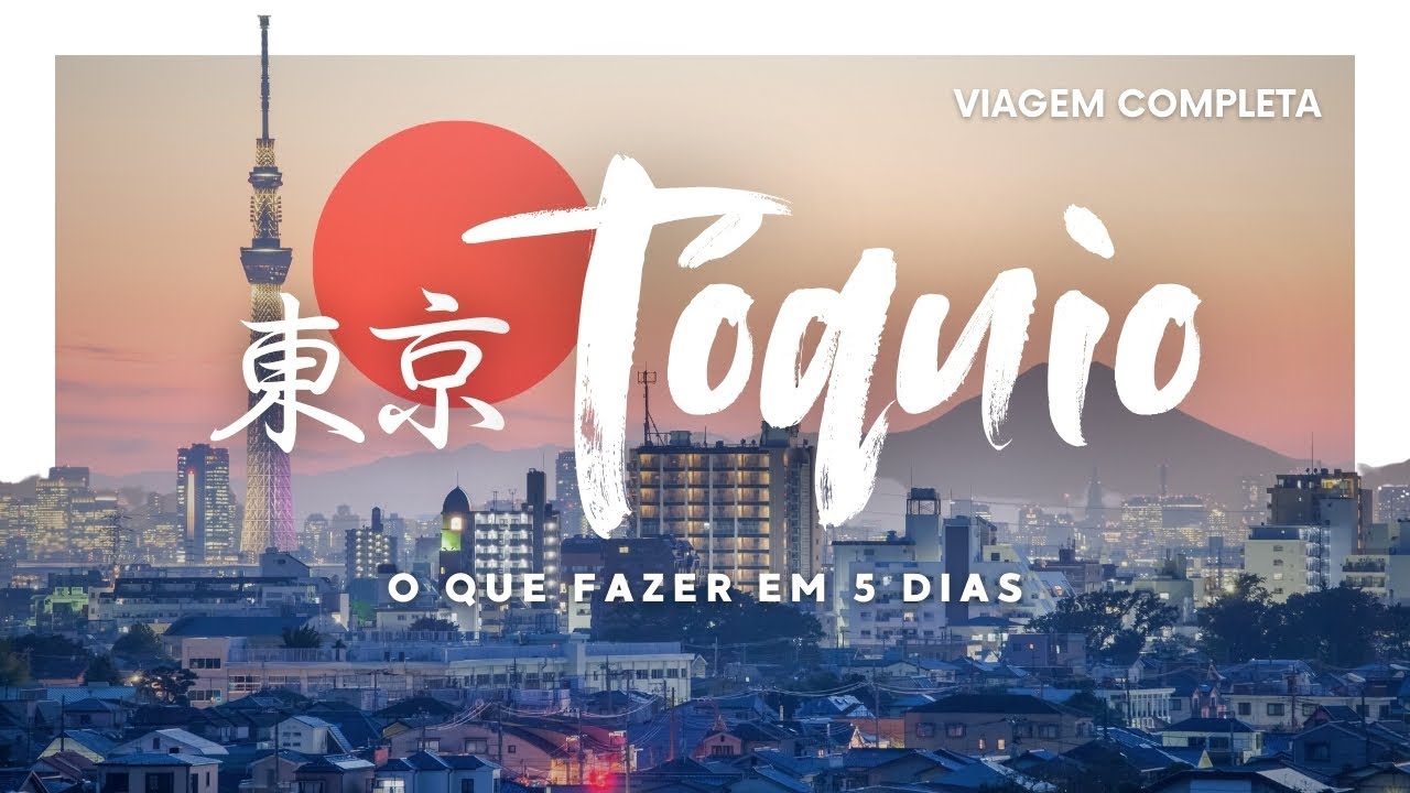 [ROTEIRO] O QUE FAZER EM T&Oacute;QUIO EM 5 DIAS | VIAGEM COMPLETA