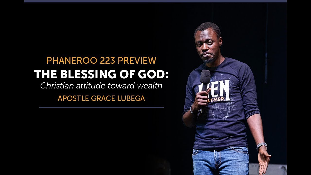The Blessing Of God — Christian Attitude Toward Wealth | Sermon Preview | Apostle Grace Lubega
