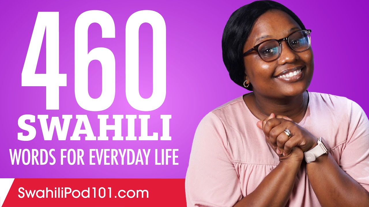 460 Swahili Words for Everyday Life - Basic Vocabulary #23