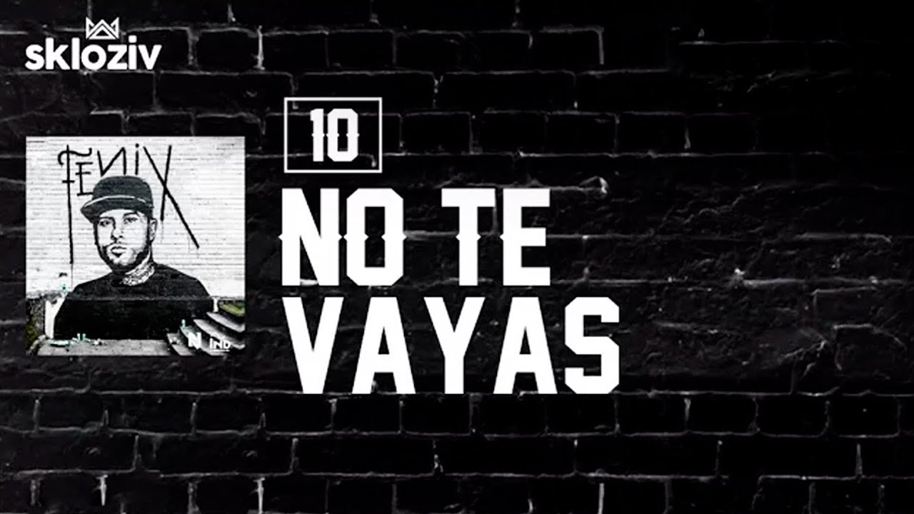 10. No te vayas - Nicky Jam (Álbum Fénix)