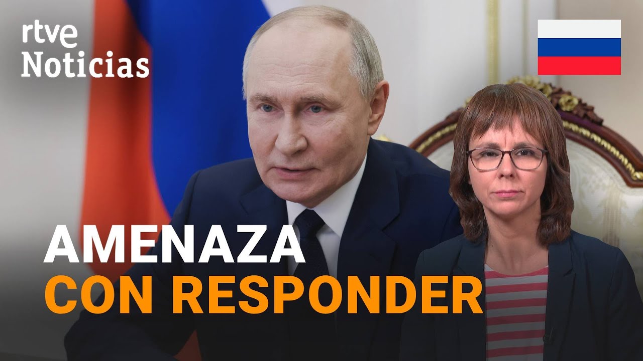 RUSIA: PUTIN AVISA de CONTRAMEDIDAS por el REARME EUROPEO | RTVE Noticias