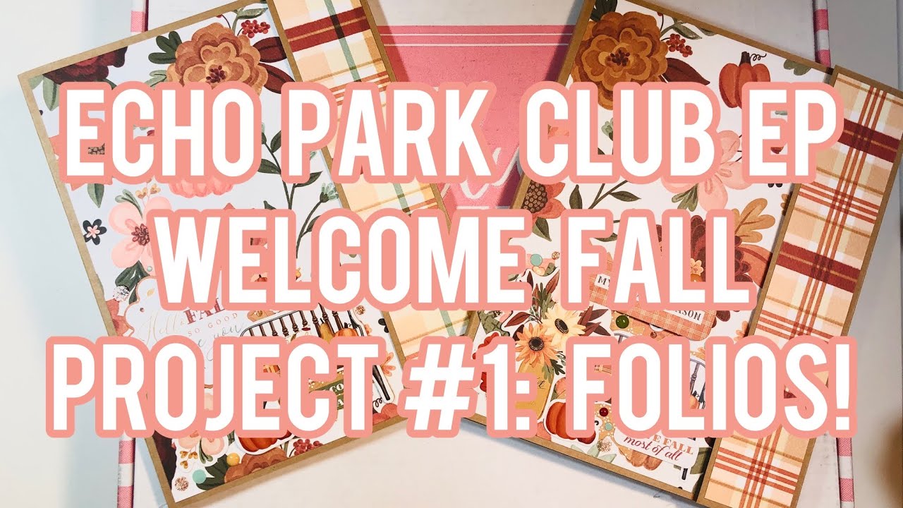 Сентябрь 2022 г. Echo Park Club EP - Carta Bella: Welcome Fall - Проект №1: 2 фолио (формат бумаг...