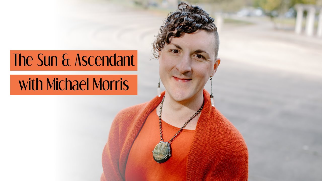 The Sun VS the Ascendant in Your Birth Chart: Kelly talks with Michael Morris