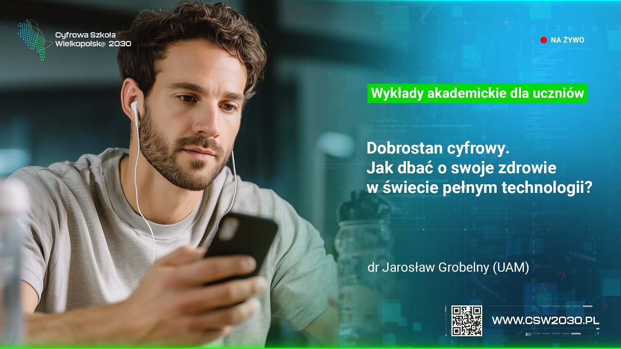 Dobrostan cyfrowy. Jak dbać o swoje zdrowie w świecie pełnym technologii? | dr Jarosław Grobelny